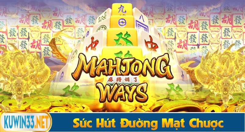 Sức hút đến từ game slot Đường mạt chược