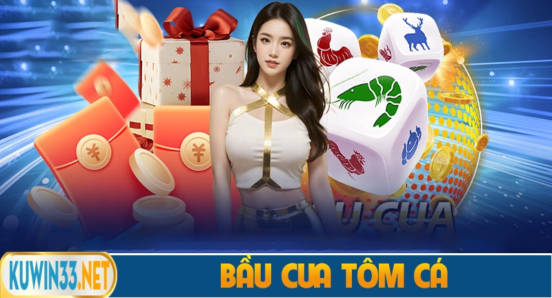 Bầu cua tôm cá online - game hay đáng chơi