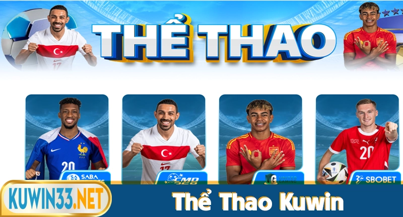 Thể thao Kuwin - Sân chơi cá cược thể thao số 1 VN